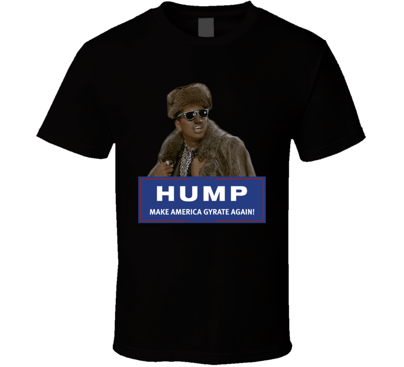 Hump Make America Gyrate Again Digital Underground Shock G T Shirt Hump Make America Gyrate Again Digital Underground Shock G T Shirt