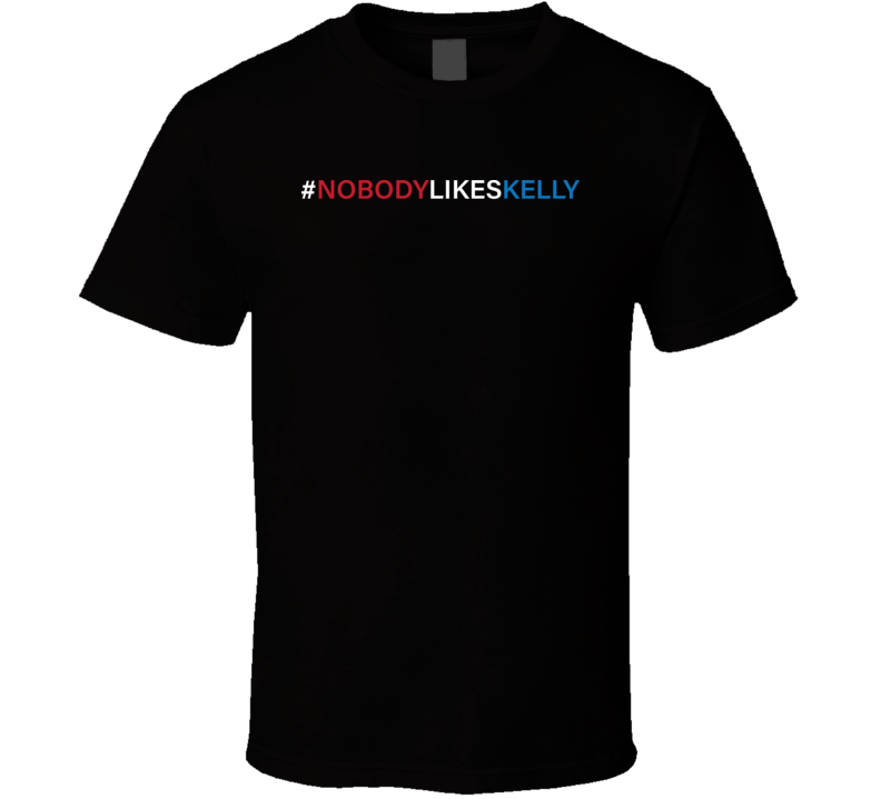 Nobody Likes Kelly Nobodylikeskelly Georgia Slogan T Shirt