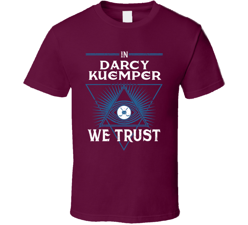 In Darcy Kuemper We Trust T Shirt