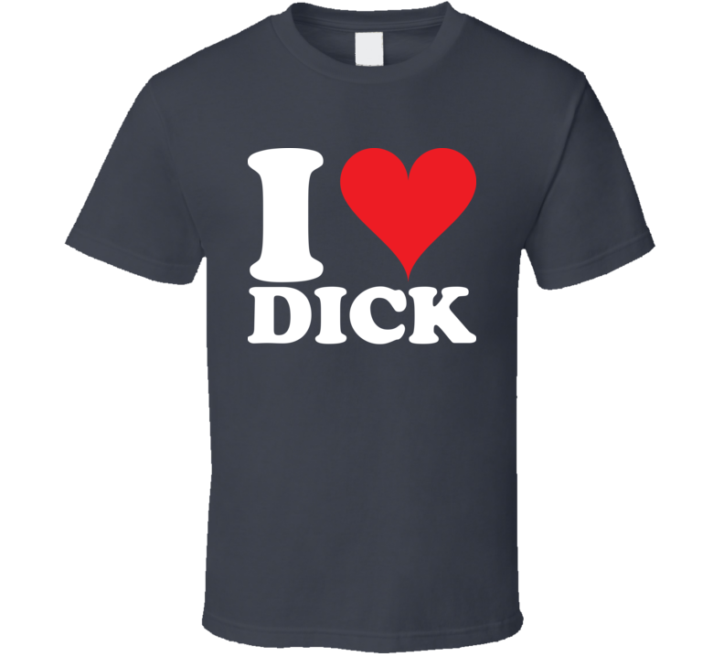 I Heart Love Dick T Shirt