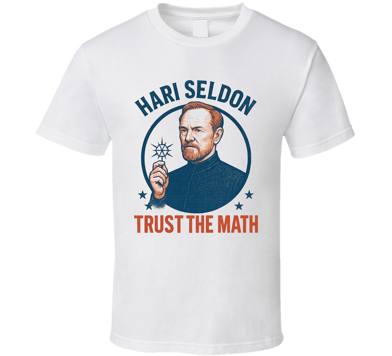 Hari Seldon Trust The Math Foundation T Shirt Hari Seldon Trust The Math Foundation T Shirt