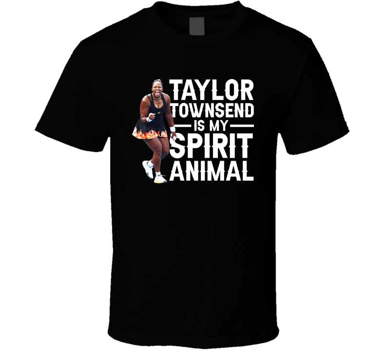 Taylor Townsend Is My Spirit Animal Tennis Fan T Shirt