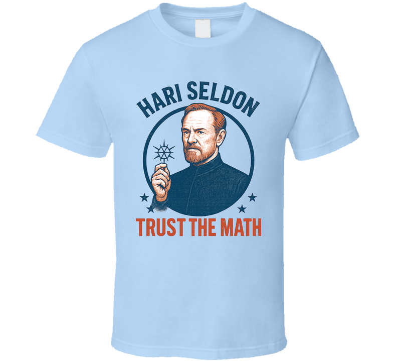 Hari Seldon Trust The Math Foundation Colored T Shirt Hari Seldon Trust The Math Foundation Colored T Shirt