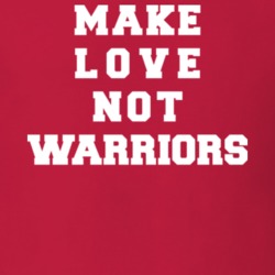 Make Love Not Warriors NBA Conan T Shirt 10959287