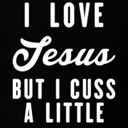 I Love Jesus But I Cuss A Little T Shirt 12779720
