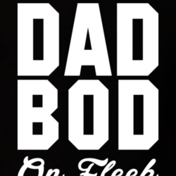 Dad Bod On Fleek T Shirt 12824331