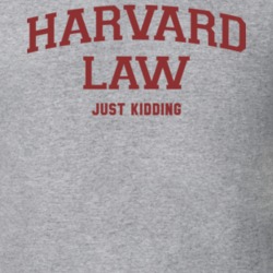 Harvard Law Just Kidding T Shirt 12824398