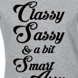 Classy Sassy and a Bit Smart Assy T Shirt 13201167