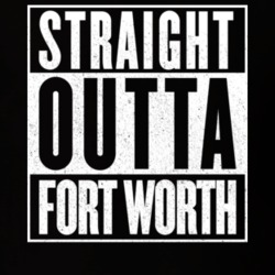 Straight Outta Fort Worth T Shirt 14178058