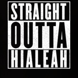 Straight Outta Hialeah T Shirt 14178429