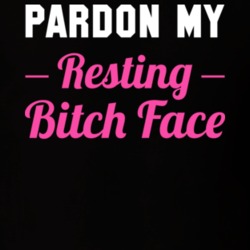 Pardon My Resting Bitch Face Funny RBF T Shirt 14272036