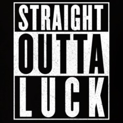 Straight Outta Luck T Shirt 14421093