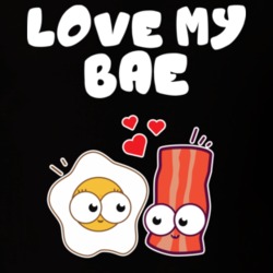 Love My Bae Funny Bacon and Eggs T Shirt 15053129