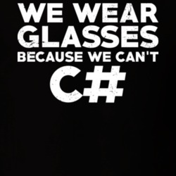 We Wear Glasses Because We Can't C# Geek Computer Programmer T Shirt 17346146