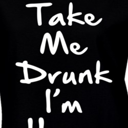 Take Me Drunk I'm Home Funny Bar Drinking Party Script Black T Shirt 18285279