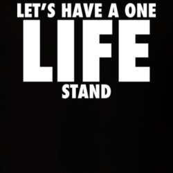 Let''s Have A One Life Stand T Shirt 18954002