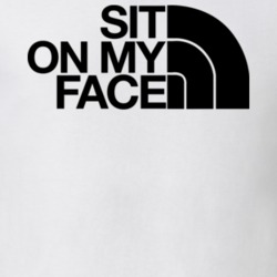 Sit On My Face T Shirt 18954014