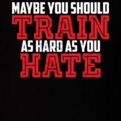You Should Train As Hard As You Hate Weightlifting Worn Look T Shirt 18954020