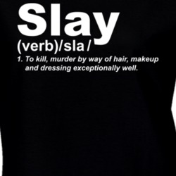 Slay Definition Looking Good T Shirt 19760796