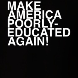 Trump Make America Poorly Educated Again Election 2016 T Shirt 19844180