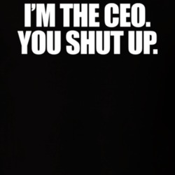 I'm The CEO You Shut Up T Shirt 21002917