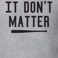 It Don't Matter Bryce Harper T Shirt 21375550
