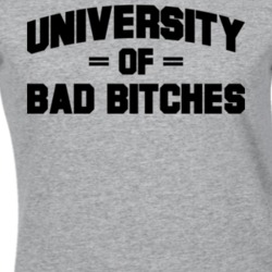 University Of Bad Bitches T Shirt 21762011