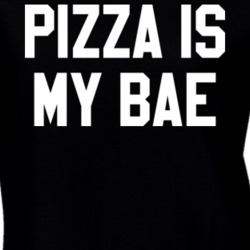 Pizza Is My Bae T Shirt 22322214