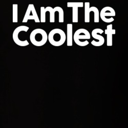 I Am The Coolest T Shirt 22413112