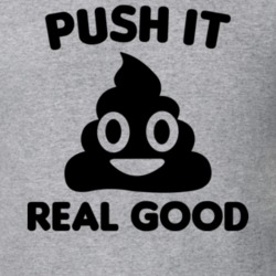 Push It Real Good Poop Emoji T Shirt 29277107