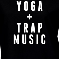 Yoga And Trap Music T Shirt 30881107