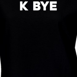 K Bye T Shirt 31992684