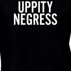 Uppity Negress T Shirt 32078920