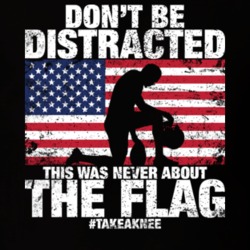 This Was Never About The Flag Why We Kneel Worn Take A Knee Look T Shirt 32133044