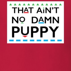That Ain't No Damn Puppy Martin Tv Show T Shirt 33336617