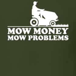Mow Money Problems Father's Day Dad Birthday Gift T Shirt 34282431