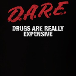 Dare Drugs Are Really Expensive Drug Campaign Worn Look T Shirt 34387468