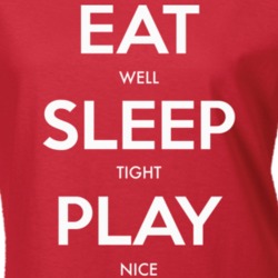 Eat Well Sleep Tight Play Nice T Shirt 9641534