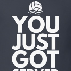 You Just Got Served Volleyball T Shirt 9642381