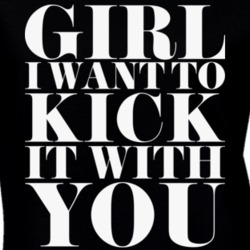 Girl I Want To Kick It With You Black T Shirt 9643145
