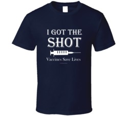 I Got The Shot Vaccines Save Lives Gift Nurse Vaccination T Shirt 39033402