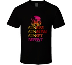 Sunrise Sunburn Sunset Repeat Summer Gift Beach T Shirt 39082395