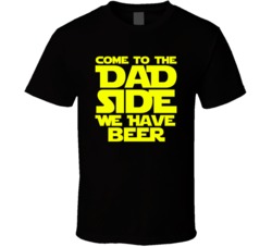 Come To The Dad Side We Have Beer Funny Gift T Shirt 39110700