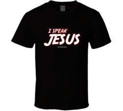 I Speak Jesus Christian Bible Name Of Christ Gift T Shirt 39143066