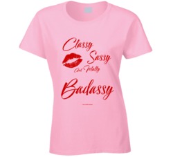 Classy Sassy And Totally Bad Assy Attitude Funny Girl Gift Ladies T Shirt 39143327