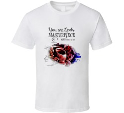 You Are God's Masterpiece Ephesians 2:10 Bible Verse Christian Gify T Shirt 39144223