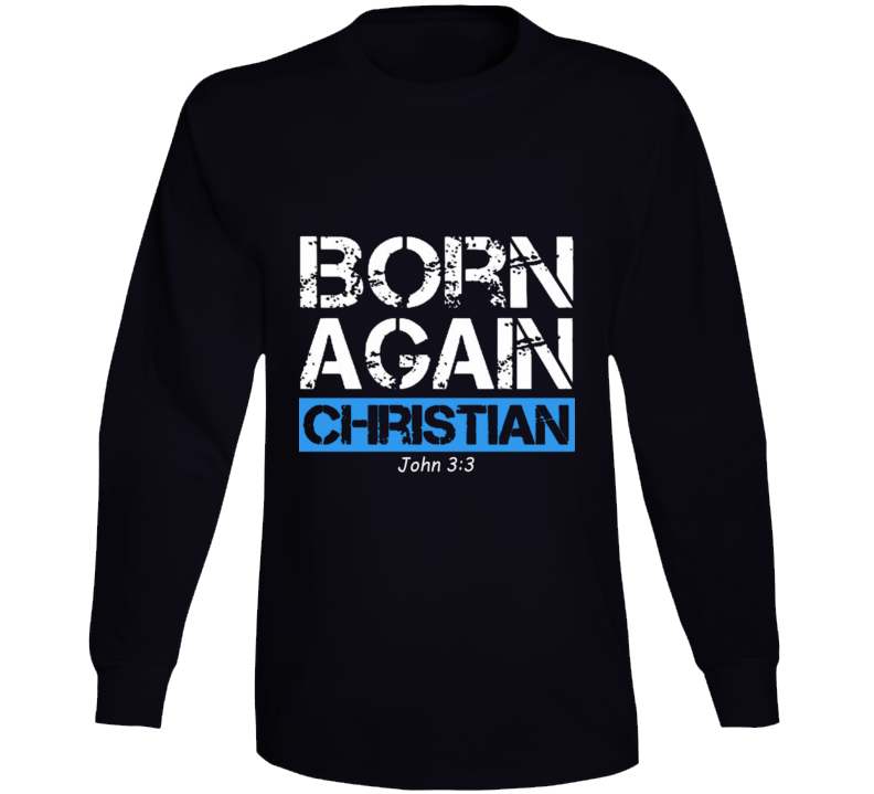 Born Again Christian John 3:3 Witness Tshirt Evangelical Believer Jesu Born Again Christian John 3:3 Witness Tshirt Evangelical Believer Jesu