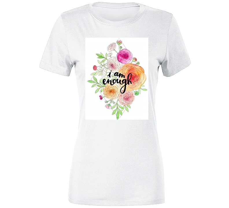 I Am Enough Colorful Floral Ladies Premium  Empowerment Ladies T Shirt