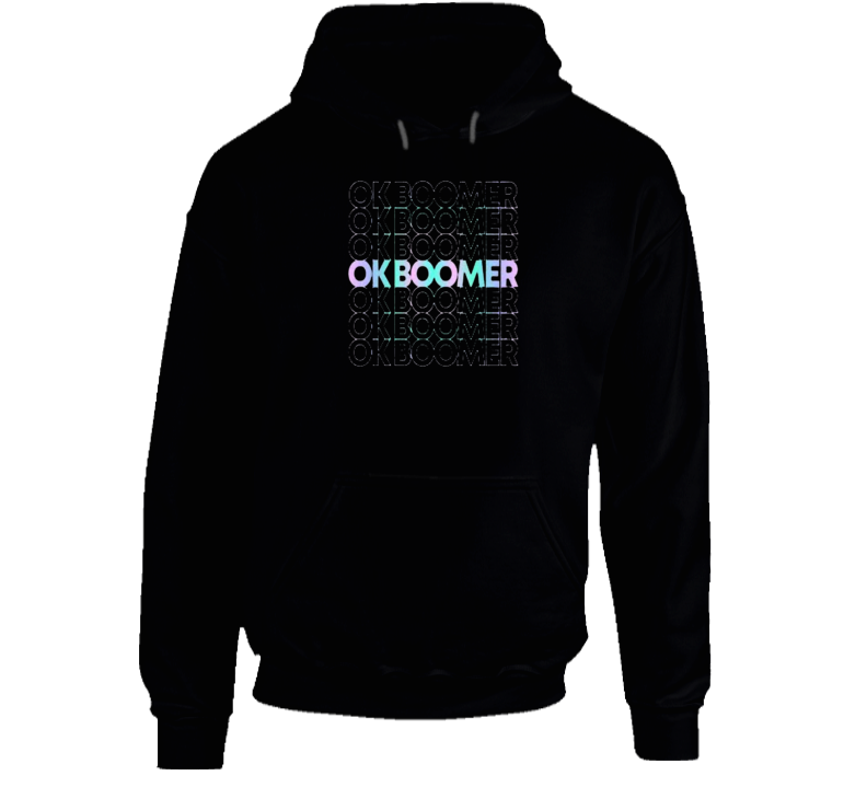 Ok Boomer Millennial Z X Y Generation Baby Boomer Hoodie