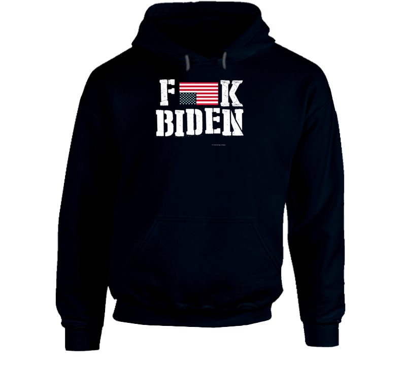 F*k Biden American Flag In Distress No Joe Biden President Hoodie F*k Biden American Flag In Distress No Joe Biden President Hoodie
